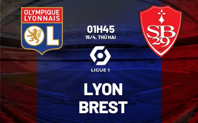 Nhận định trận đấu Lyon vs Brest