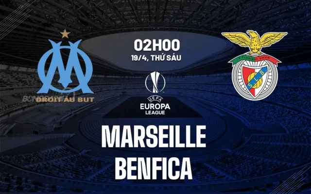 Nhận định trận đấu Marseille vs Benfica