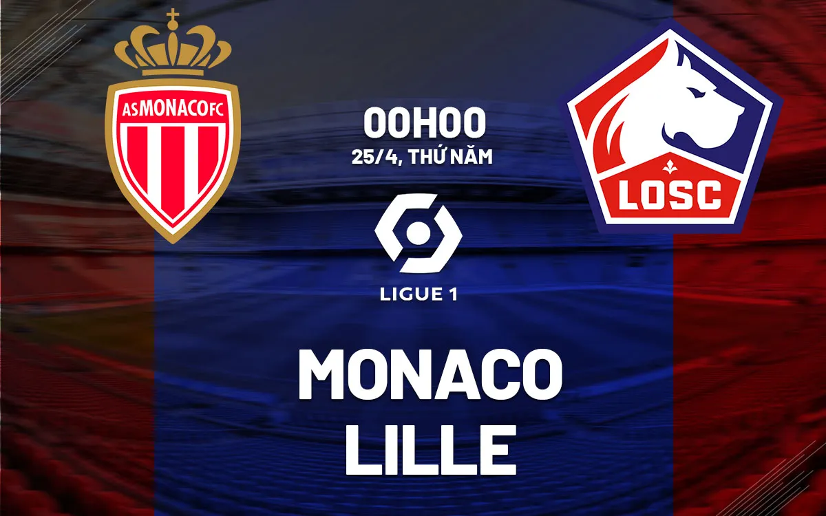 Nhận định trận đấu Monaco vs Lille