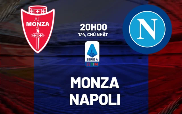 Nhận định trận đấu Monza vs Napoli