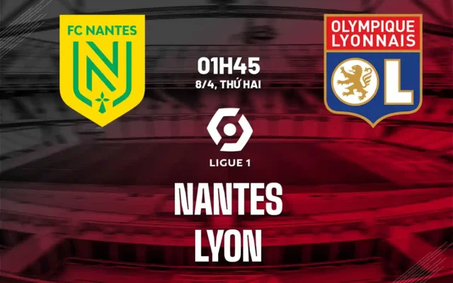 Nhận định trận đấu Nantes vs Lyonnais