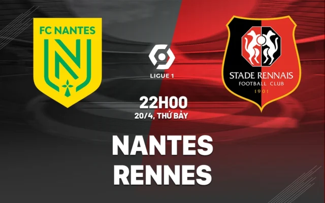 Nhận định trận đấu Nantes vs Rennes