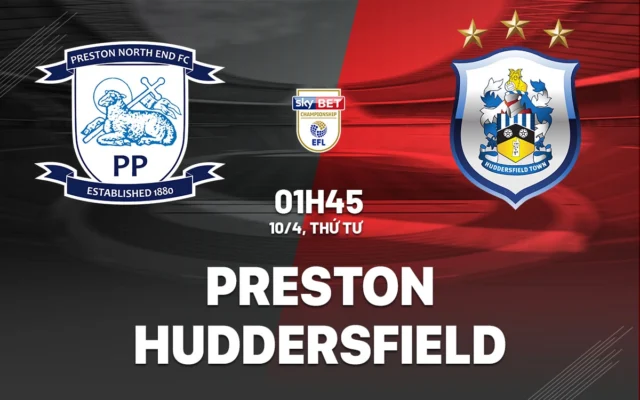 Nhận định trận đấu Preston North End vs Huddersfield