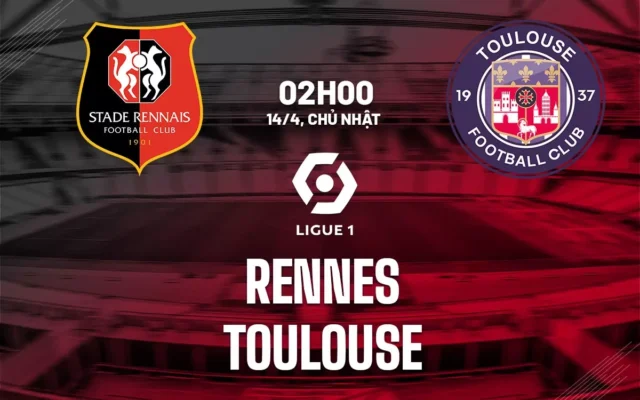 Nhận định trận đấu Rennes vs Toulouse