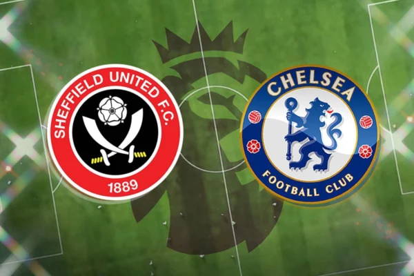 Nhận định trận đấu Sheffield United vs Chelsea
