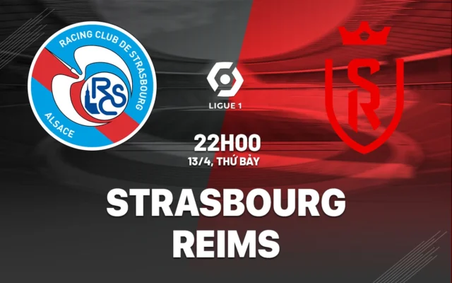 Nhận định trận đấu Strasbourg vs Reims