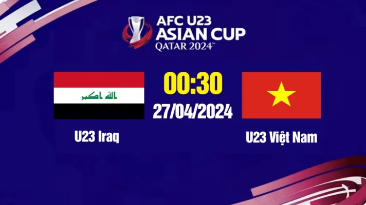 Nhận định trận đấu U23 Iraq vs U23 Việt Nam