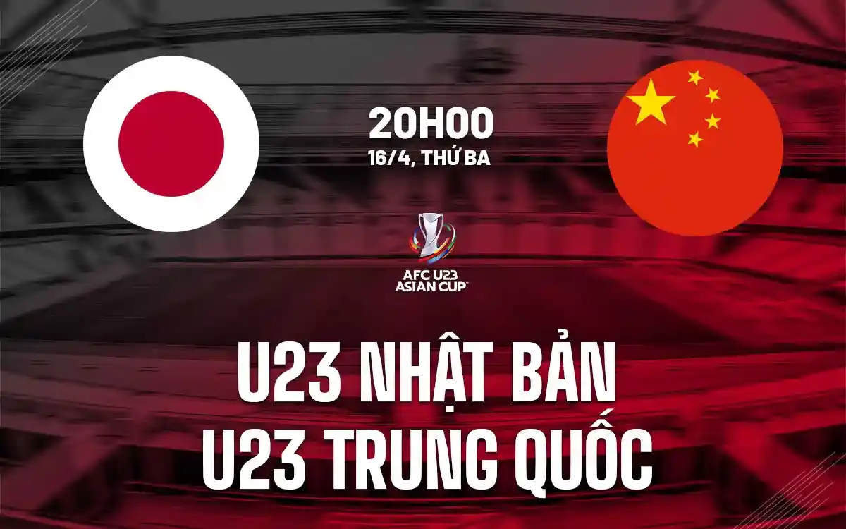 Nhận định trận đấu U23 Nhật Bản vs U23 Trung Quốc