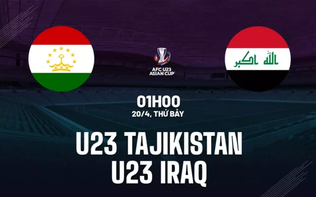 Nhận định trận đấu U23 Tajikistan vs U23 Iraq