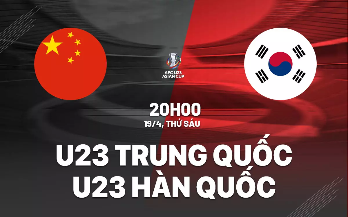 Nhận định trận đấu U23 Trung Quốc vs U23 Hàn Quốc