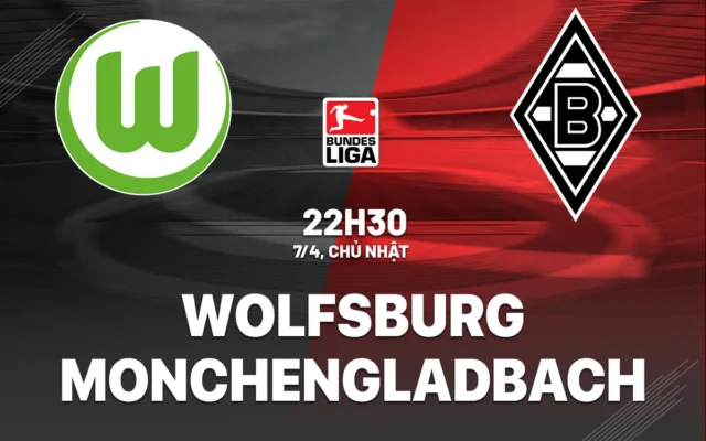 Nhận định trận đấu Wolfsburg vs Borussia M'gladbach